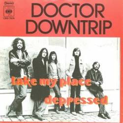 Doctor Downtrip : Take My Place - Depressed